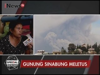 Warga Merasa Trauma Dengan Letusan Gunung Sinabung - Special Report 03/08