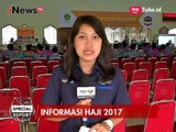 Laporan Terkini Terkait Informasi Haji 2017 dari Asrama Haji Pondok Gede - Special Report 07/08