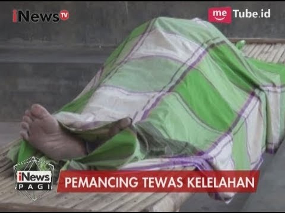 Tewas Dipemancingan, Seorang Pria Kelelahan Memancing dari Pagi Hingga Sore Hari - iNews Pagi 16/08