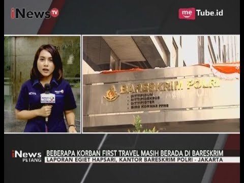 Informasi Terkini Terkait Jamaah First Travel yang Melapor ke Bareskrim Polri - iNews Petang 22/08