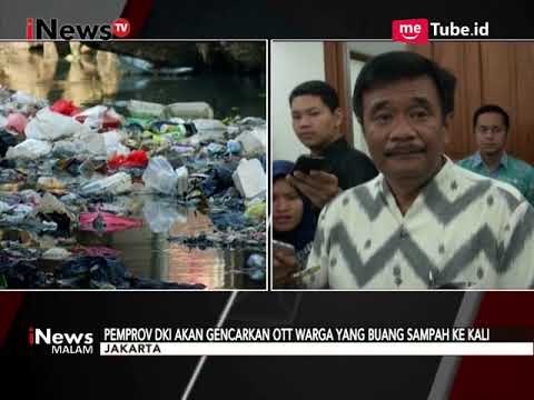 Banyak Sampah di Sungai, Djarot Perintah Dinas Lingkungan untuk Galakkan OTT - iNews Malam 17/09