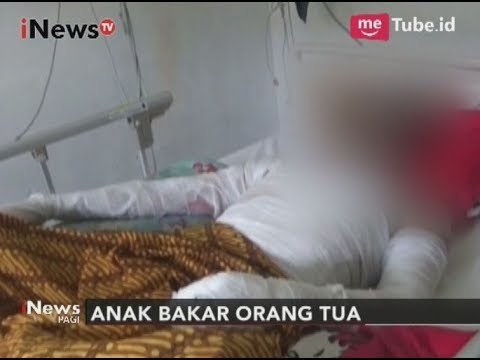 Tak Terima Ditegur, Seorang Anak Bakar Orangtuanya dengan Bensin - iNews Pagi 17/09