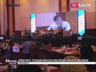 Opexcon17: Ciptakan Invocasi Bagi Pelaku Industri Indonesia - iNews Malam 14/10