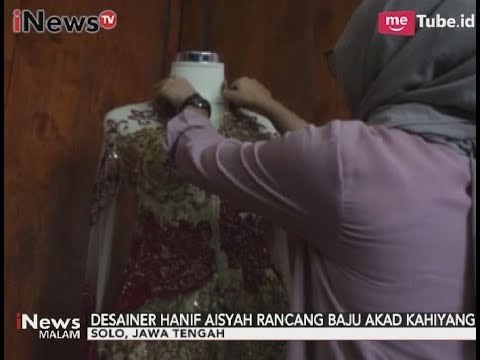 Desainer Hanif Aisyah Kembali Dipercaya untuk Busana Pernikahan Kahiyang Ayu - iNews Malam 22/10
