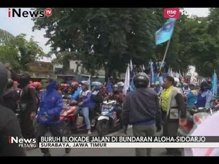 Ribuan Buruh Jatim Unjuk Rasa dengan Memblokade Jalan Bundaran Aloha Sidoarjo - iNews Petang 31/10
