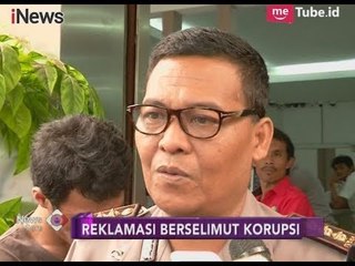 2 Saksi Tidak Memenuhi Panggilan Polisi Terkait Kasus Reklamasi - iNews Sore 09/11