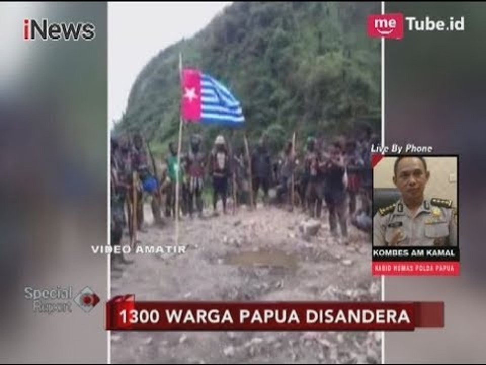 Informasi Terkini Terkait Penyanderaan 1.300 Warga Papua - Special Report 09/11