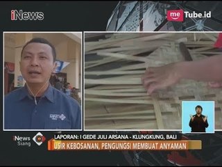 Usir Kebosanan, Pengungsi Gunung Agung Membuat Anyaman - iNews Siang 05/12