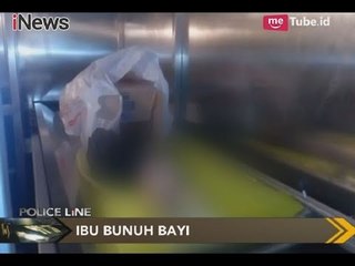 Malu Hubungan Gelap, Seorang Ibu Tega Menggorok Leher Bayinya Sendiri - Police Line 18/01