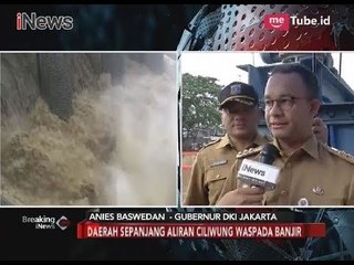 Ketinggian Air Katulampa Terparah Tahun Ini, Anies: Warga Jangan Panik - Breaking News 05/02