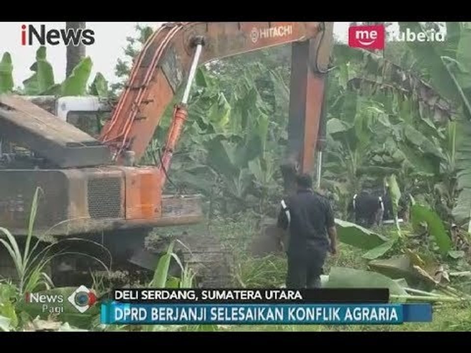 DPRD Deli Serdang Prihatin Konflik Bangun Rejo Vs PTPN II Belum Terselesaikan - iNews Pagi 07/02