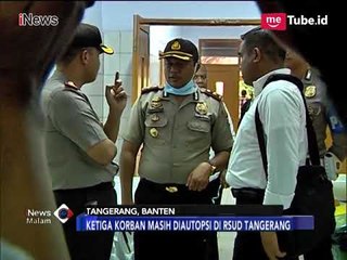 Ketiga Korban Pembunuhan Satu Keluarga Jalani Otopsi di RSUD Tangerang - iNews Malam 13/02