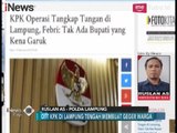 14 Orang yang Terkena OTT KPK di Lampung, akan Dibawa ke Jakarta - iNews Pagi 15/02