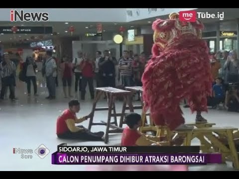 Menarik! Penumpang Bandara Juanda Dihibur Atraksi Barongsai - iNews Sore 16/02