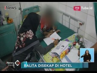 Tải video: Kondisi Bocah yang Disekap Ayah Tiri 3 Hari di Hotel - iNews Siang 21/02