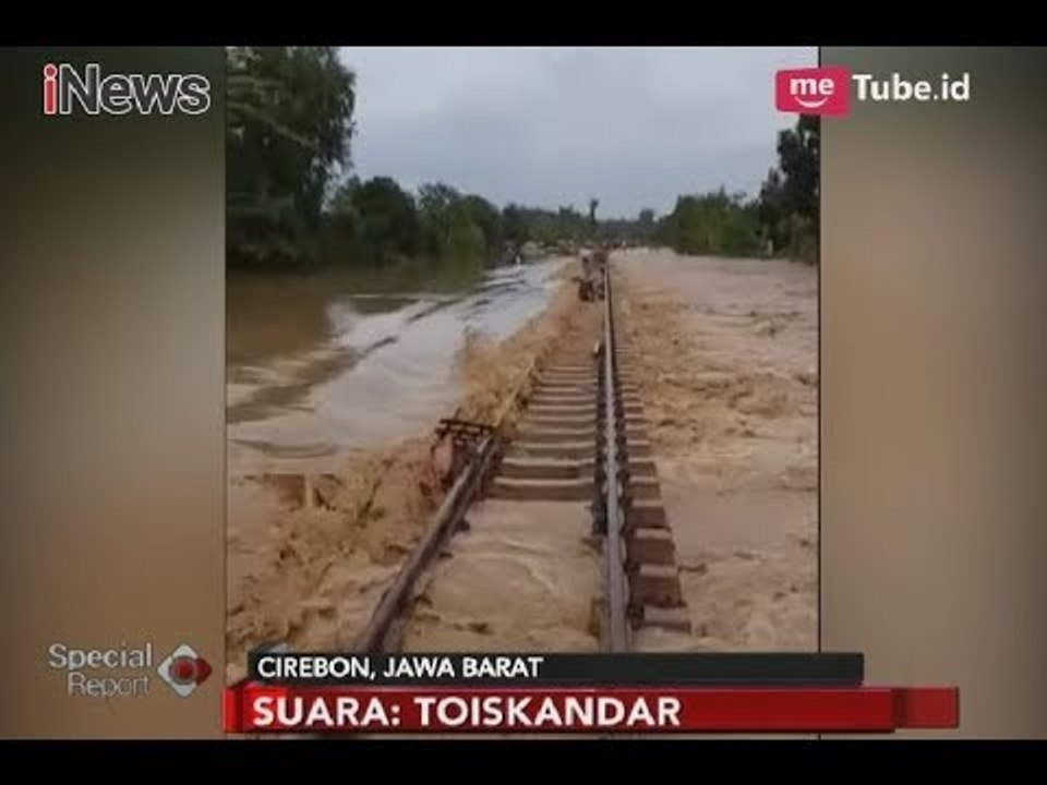 Tak Hanya Rel KA, Banjir Cirebon Rendam 3 Kecamatan - Special Report 23/02