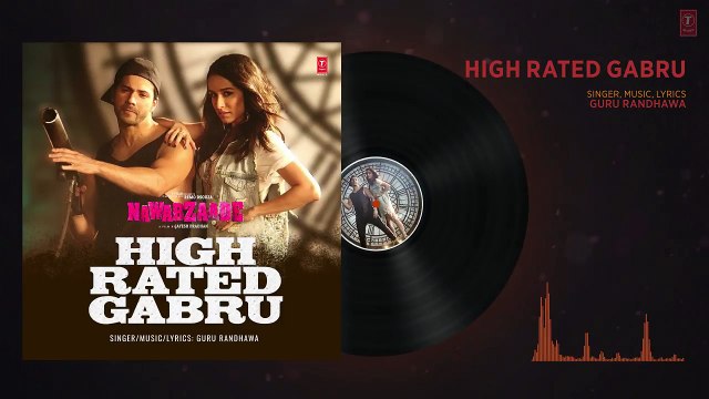 High Rated Gabru Full Audio - Nawabzaade - Varun Dhawan - Shraddha Kapoor - Guru Randhawa