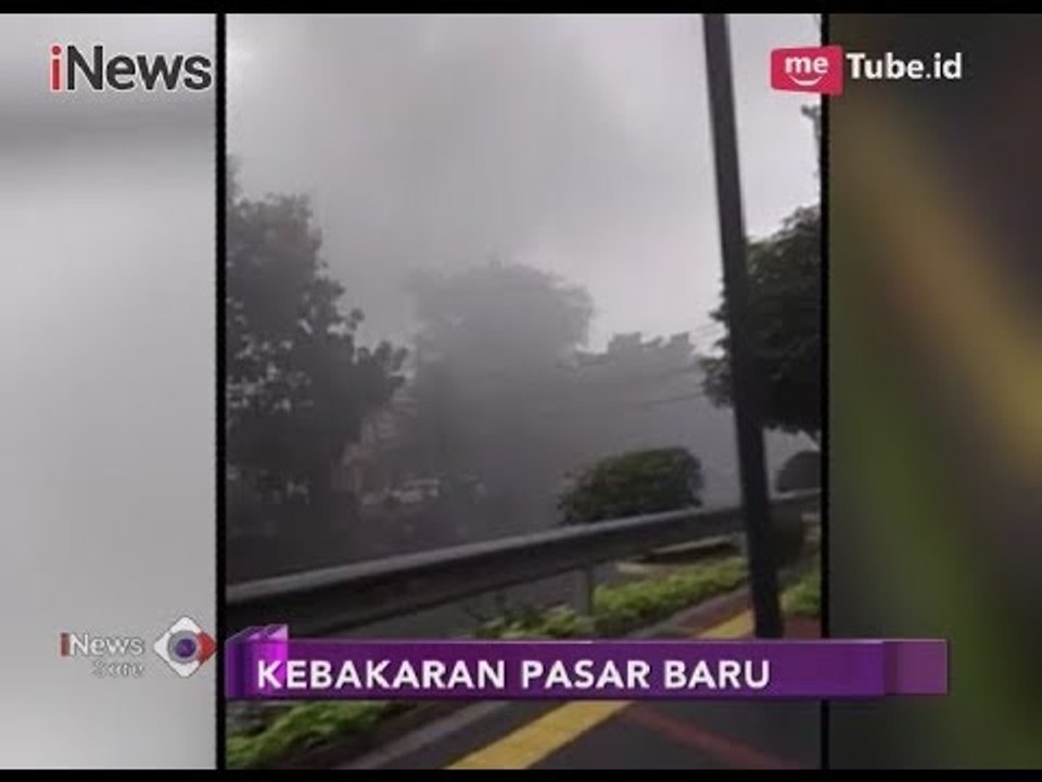 Video Amatir Sesaat Toko Tekstil Pasar Baru Terbakar - iNews Sore 27/02