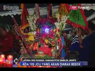 Persiapan Penutupan Festival Cap Go Meh, 108 Joli Akan Diarak - iNews Malam 03/03
