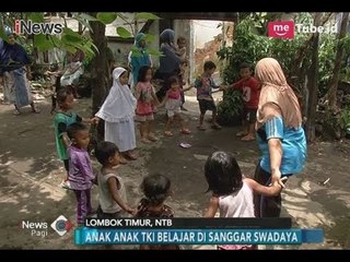 Warga Kec. Wanasaba, Lombok Timur Dirikan Sanggar Belajar & Bermain Anak TKI - iNews Pagi 08/03