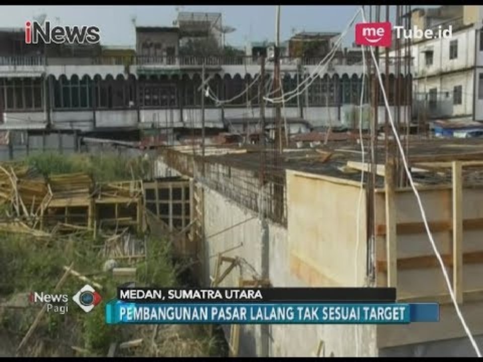 Pembangunan Pasar Lalang Molor, Pemkot Medan Justru Tak Peduli - iNews Pagi 20/03