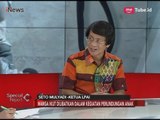 Kak Seto: Siapapun yang Tidak Lapor Ada Kekerasan Anak Akan Dipidana Part 02 - Special Report 22/03