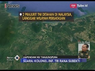 Kondisi Saat Ini Dua TNI yang Ditangkap di Malaysia - iNews Malam 26/03