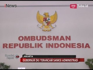 Ombudsman Temukan Tindakan Maladministrasi, Anies Terancam Kena Sanksi - Special Report 27/03