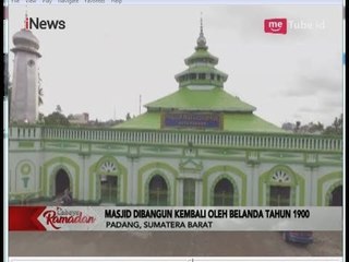 Sejarah Masjid Raya Ganting, Masjid Tertua di Padang - iNews Pagi 25/05