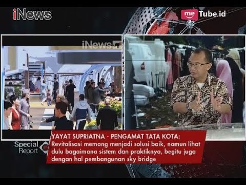 Ini Komentar Pengamat Tata Kota Soal Pembangunan Skybridge di Tanah Abang - Special Report 26/04