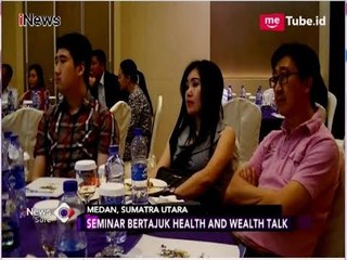 MNC Life Selenggarakan Health Talk Cancer di Medan - iNews Sore 29/04