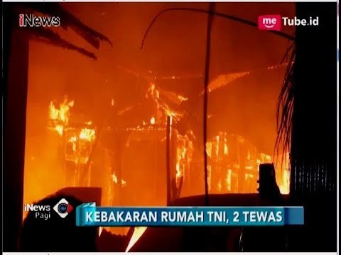 Rumah Dinas TNI Terbakar, Ayah dan Anak Tewas Tertimpa Puing Bangunan - iNews Pagi 05/05