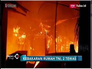 Rumah Dinas TNI Terbakar, Ayah dan Anak Tewas Tertimpa Puing Bangunan - iNews Pagi 05/05