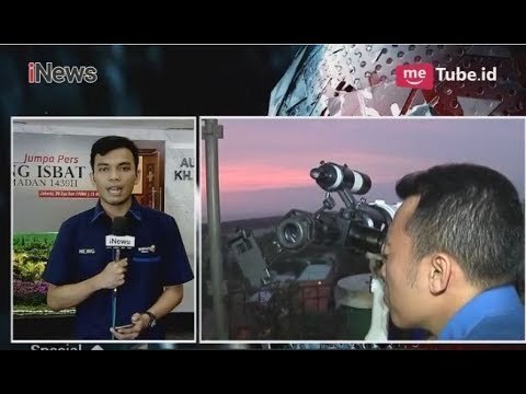 Penetapan Awal Ramadhan 1439 Jatuh pada Kamis, 17 2018 - Special Report 15/05