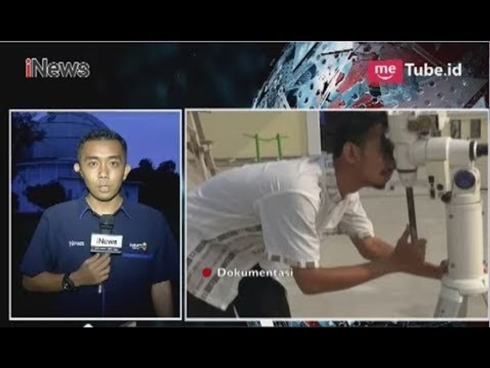 Pantauan di Obsevatorium Bosscha Menyatakan Hilal Tak Nampak - iNews Sore 15/05