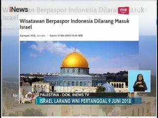 Israel Larang WNI Masuk Yerusalem Sebagai Aksi Pembalasan - iNews Siang 01/06