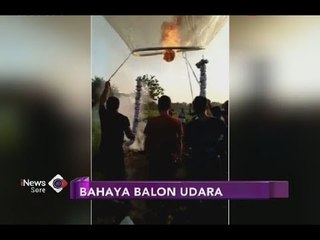 Membahayakan!! Ikatan Pilot Indonesia: Ada 40 Laporan Komplain Soal Balon Udara - iNews Sore 18/06