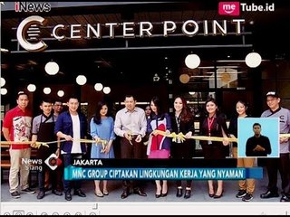 Gunting Pita, Hary Tanoe Resmikan MNC Center Point - iNews Siang 10/07