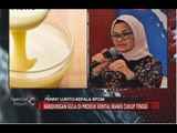 Kepala BPOM Angkat Bicara Soal Kontroversi Susu Kental Manis - Special Report 09/07