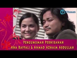 Pengumuman perkahwinan Ana Raffali & Mohd Aznaim Abdullah