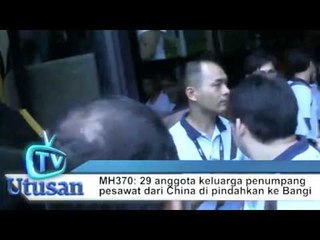 MH370: 29 anggota keluarga penumpang pesawat dari China dipindahkan ke Bangi