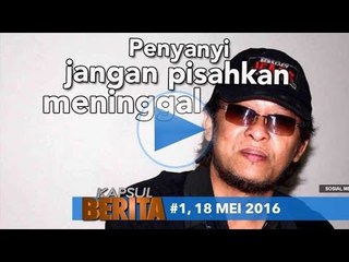 Kapsul Berita #1, 18 Mei 2016