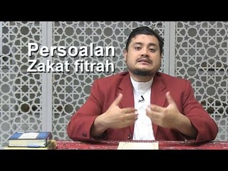 Persoalan zakat fitrah- Ustaz Ahmad Husni