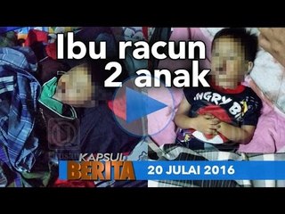 KAPSUL BERITA 20 JULAI 2016