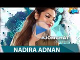 Rakaman penuh Jom Chat dengan Nadira Adnan