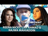 Jom Chat dengan Reena Nicky, Lah Ahmad & Najwa Mahiaddin