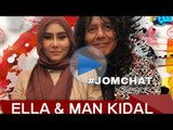 Jom Chat dengan Ella & Man Kidal