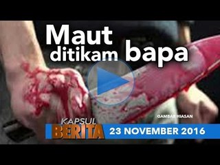 KAPSUL BERITA 23 NOV 2016