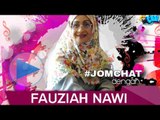 Jom Chat dengan Fauziah Nawi
