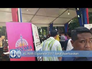 KL Rush Explorace 2017 bakal diperluas